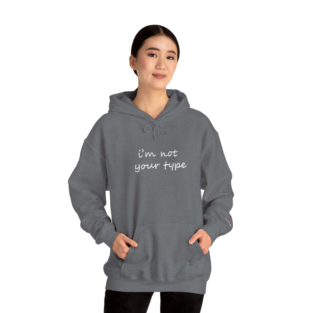 I'm Not Your Type Hoodie - Cute Script Graphic Pullover - 314 Originals
