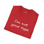 “I’m Not Your Type” Script Tee - 314 Originals