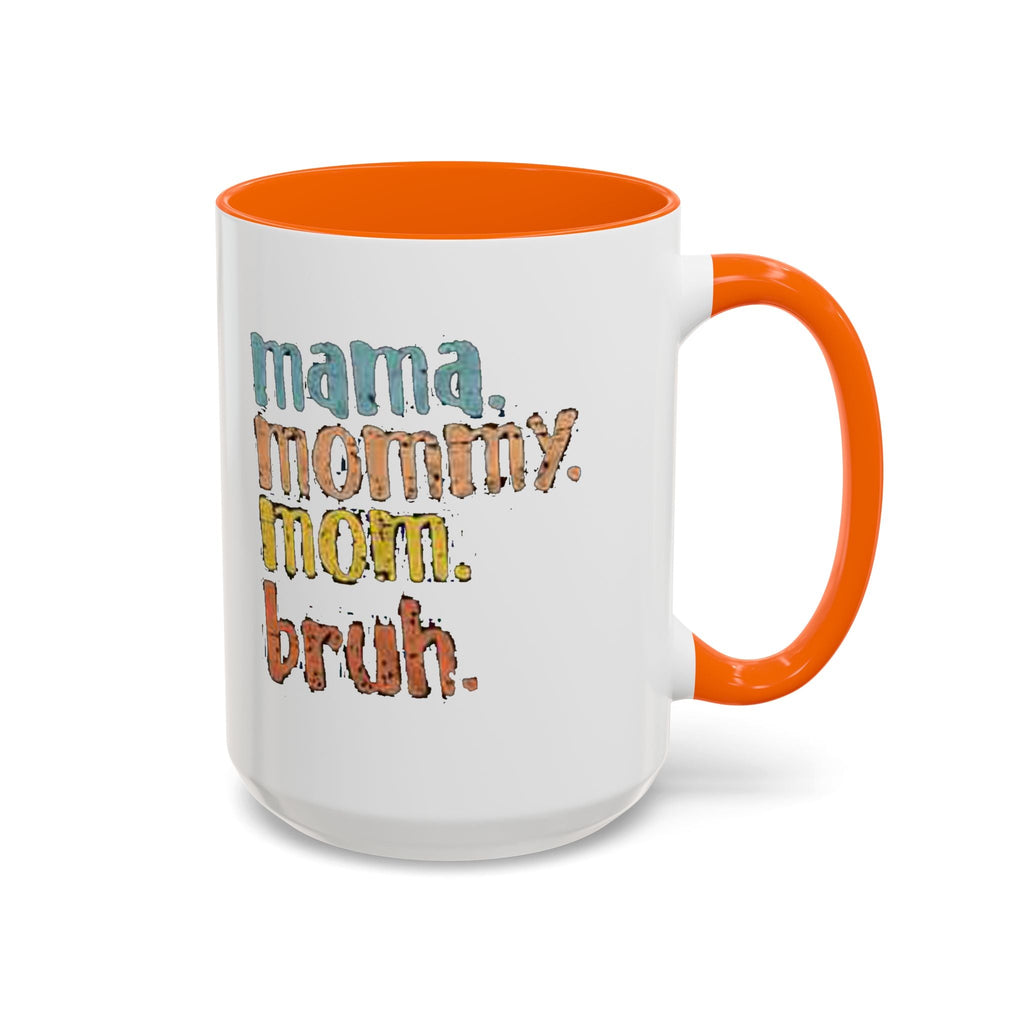 Mama Mommy Mom Bruh Coffee Mug – Funny Multicolor Mom Gift (11/15oz Accent Mug) - 314 Originals