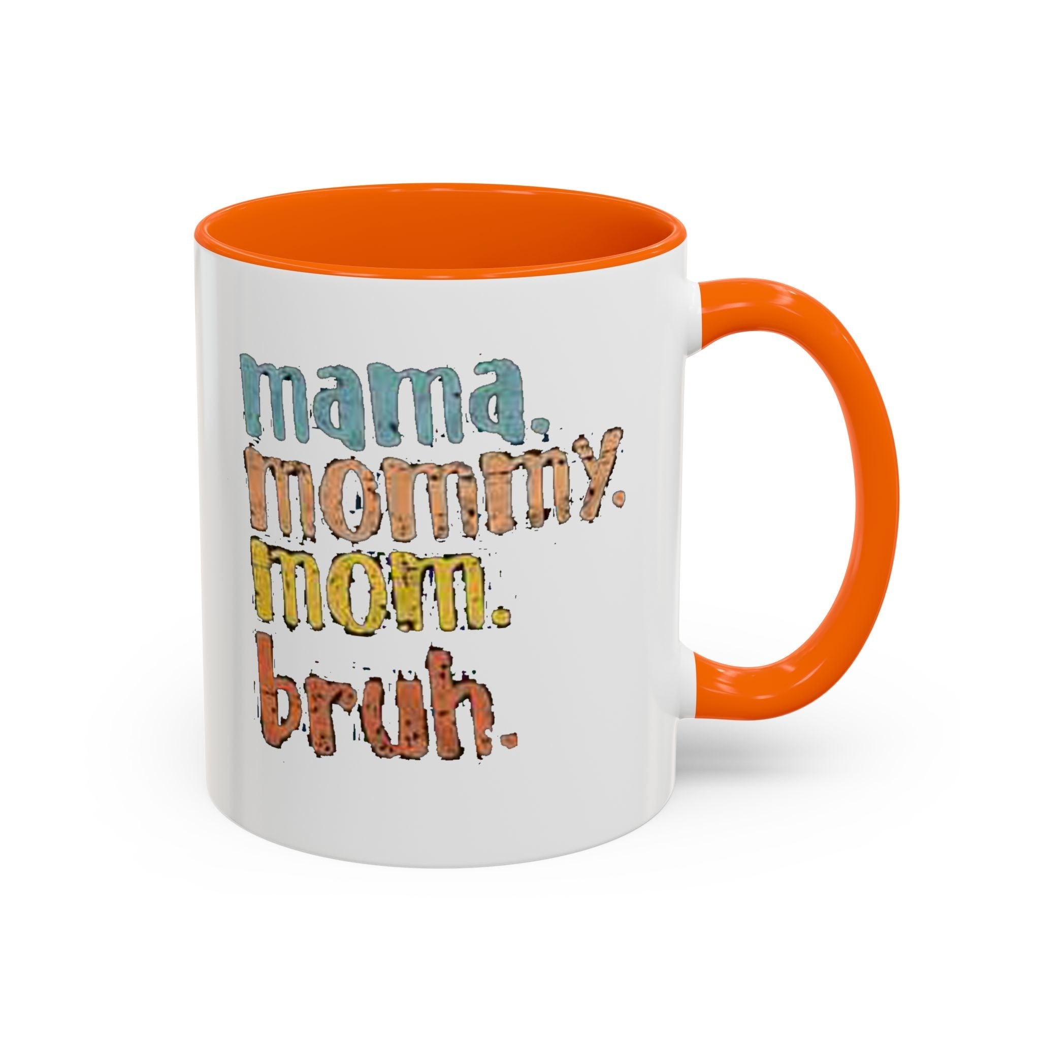 Mama Mommy Mom Bruh Coffee Mug – Funny Multicolor Mom Gift (11/15oz Accent Mug) - 314 Originals