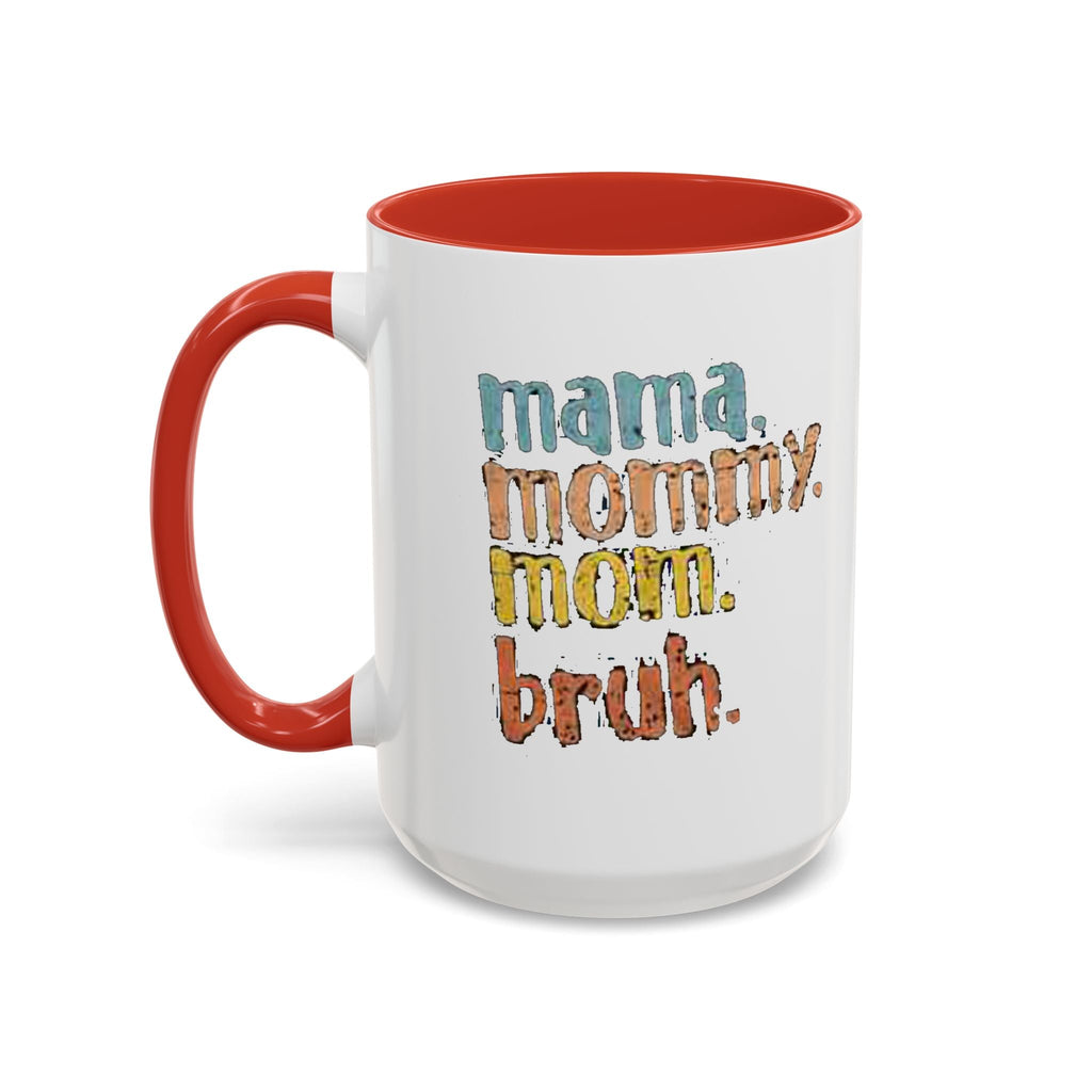 Mama Mommy Mom Bruh Coffee Mug – Funny Multicolor Mom Gift (11/15oz Accent Mug) - 314 Originals