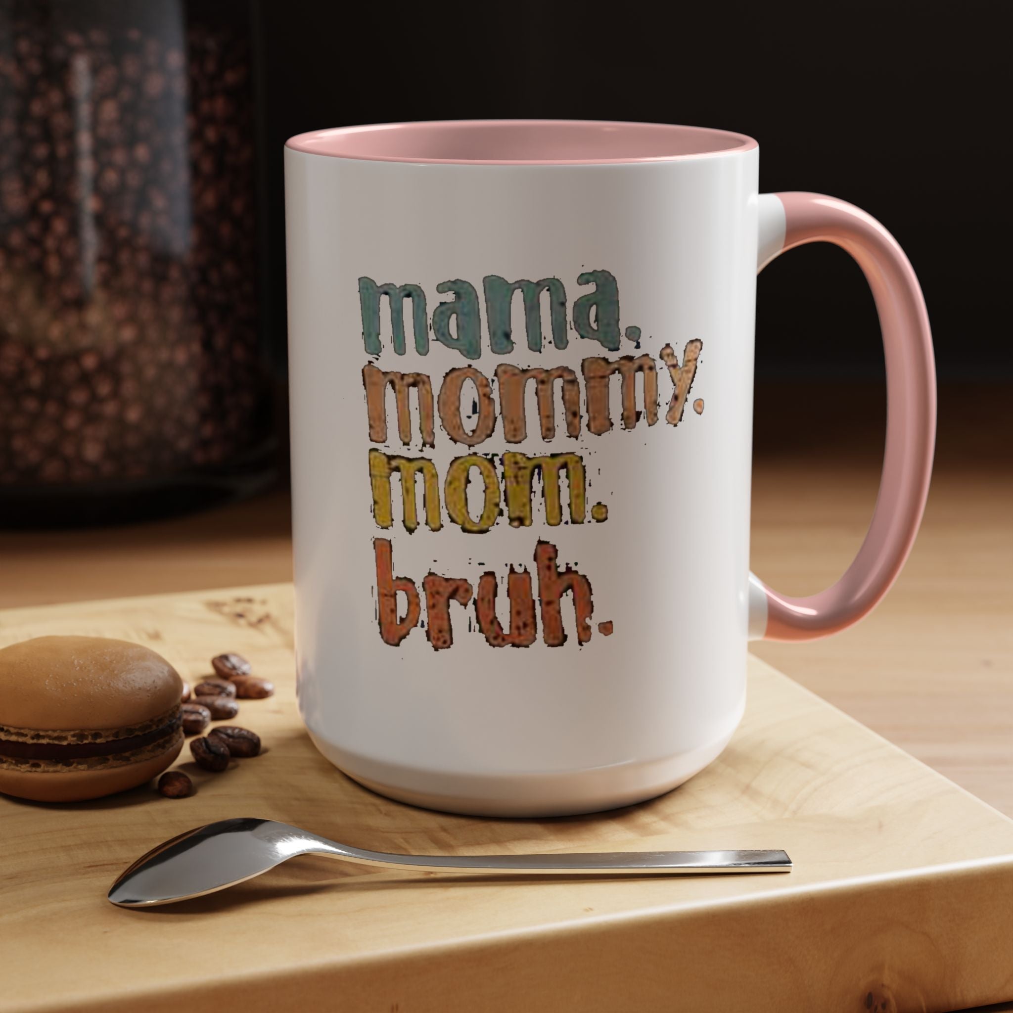 Mama Mommy Mom Bruh Coffee Mug – Funny Multicolor Mom Gift (11/15oz Accent Mug) - 314 Originals