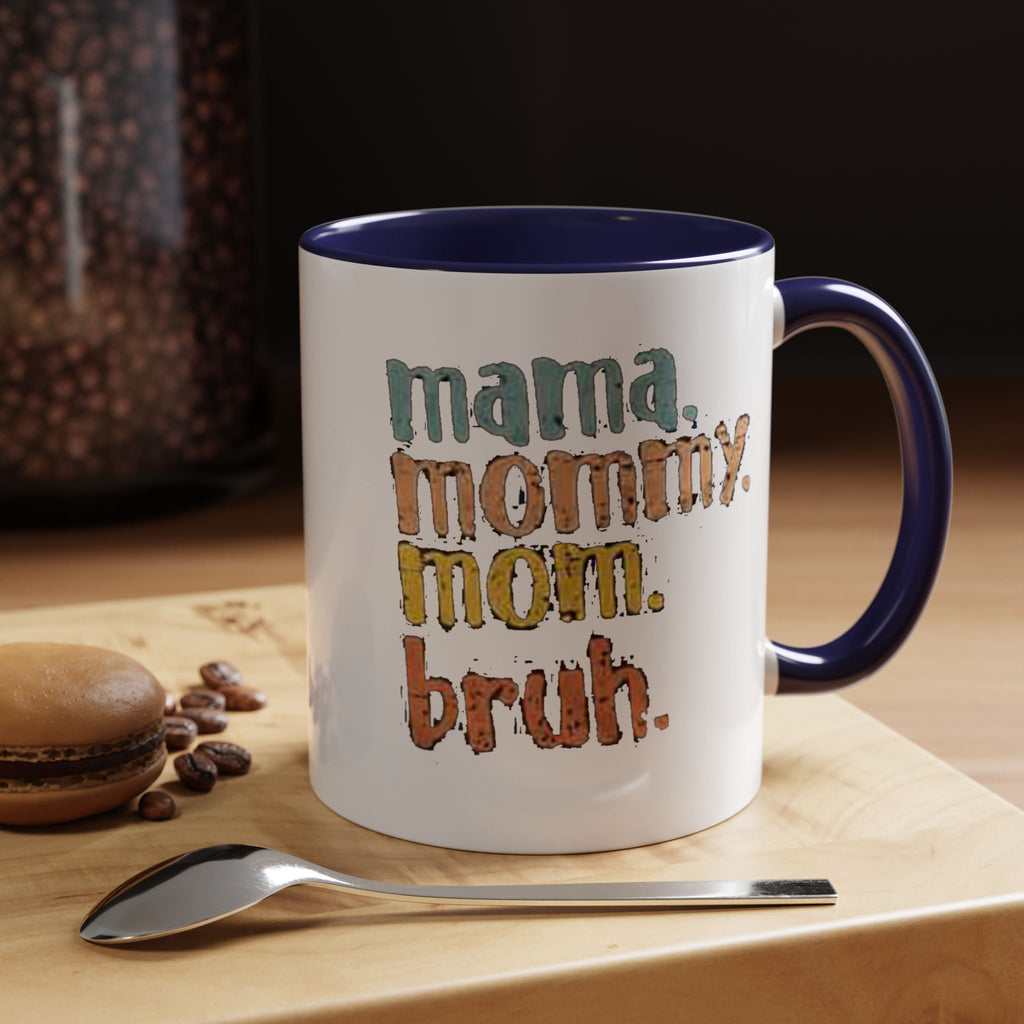Mama Mommy Mom Bruh Coffee Mug – Funny Multicolor Mom Gift (11/15oz Accent Mug) - 314 Originals