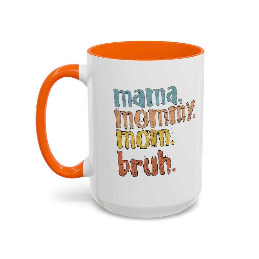 Mama Mommy Mom Bruh Coffee Mug – Funny Multicolor Mom Gift (11/15oz Accent Mug) - 314 Originals