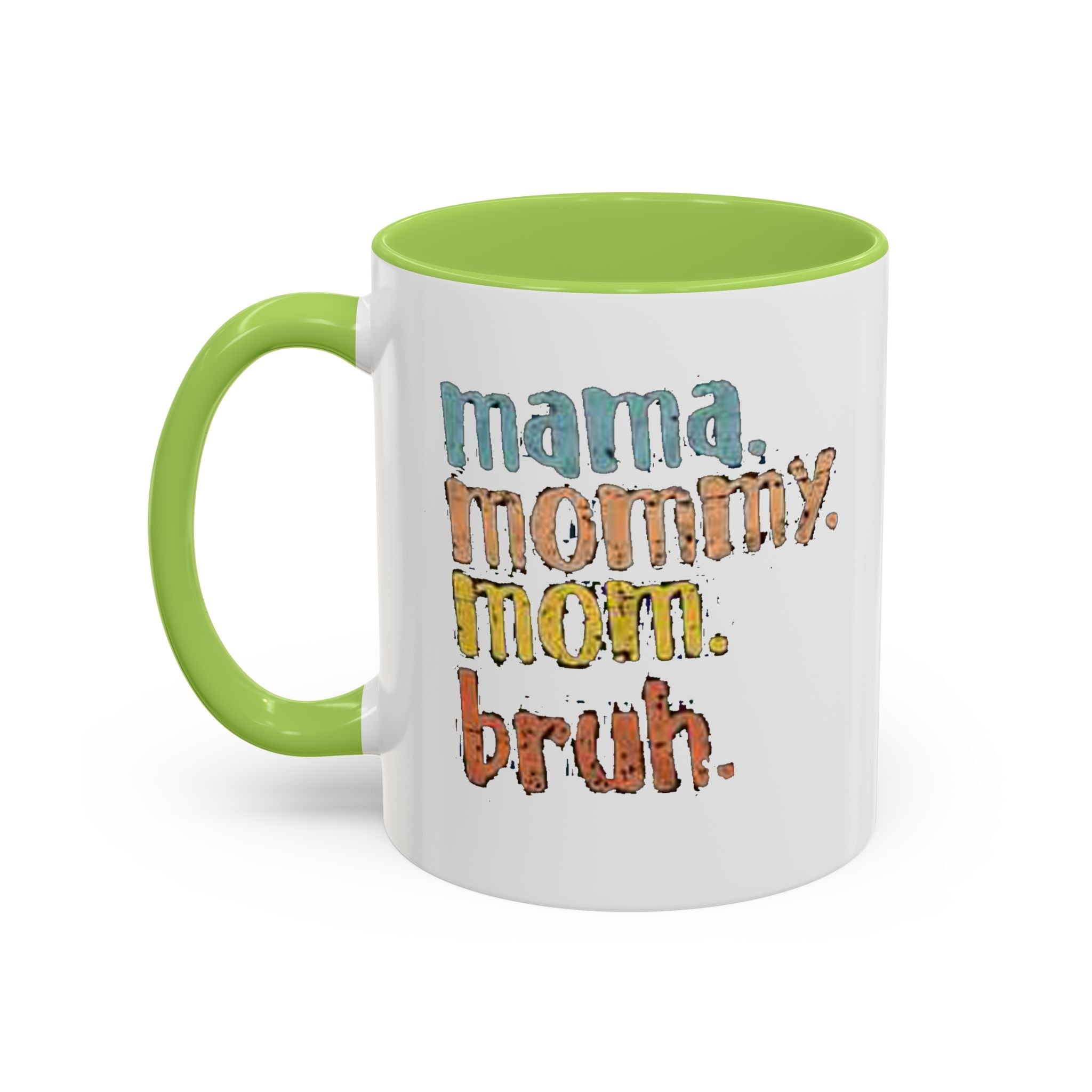 Mama Mommy Mom Bruh Coffee Mug – Funny Multicolor Mom Gift (11/15oz Accent Mug) - 314 Originals