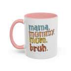 Mama Mommy Mom Bruh Coffee Mug – Funny Multicolor Mom Gift (11/15oz Accent Mug) - 314 Originals