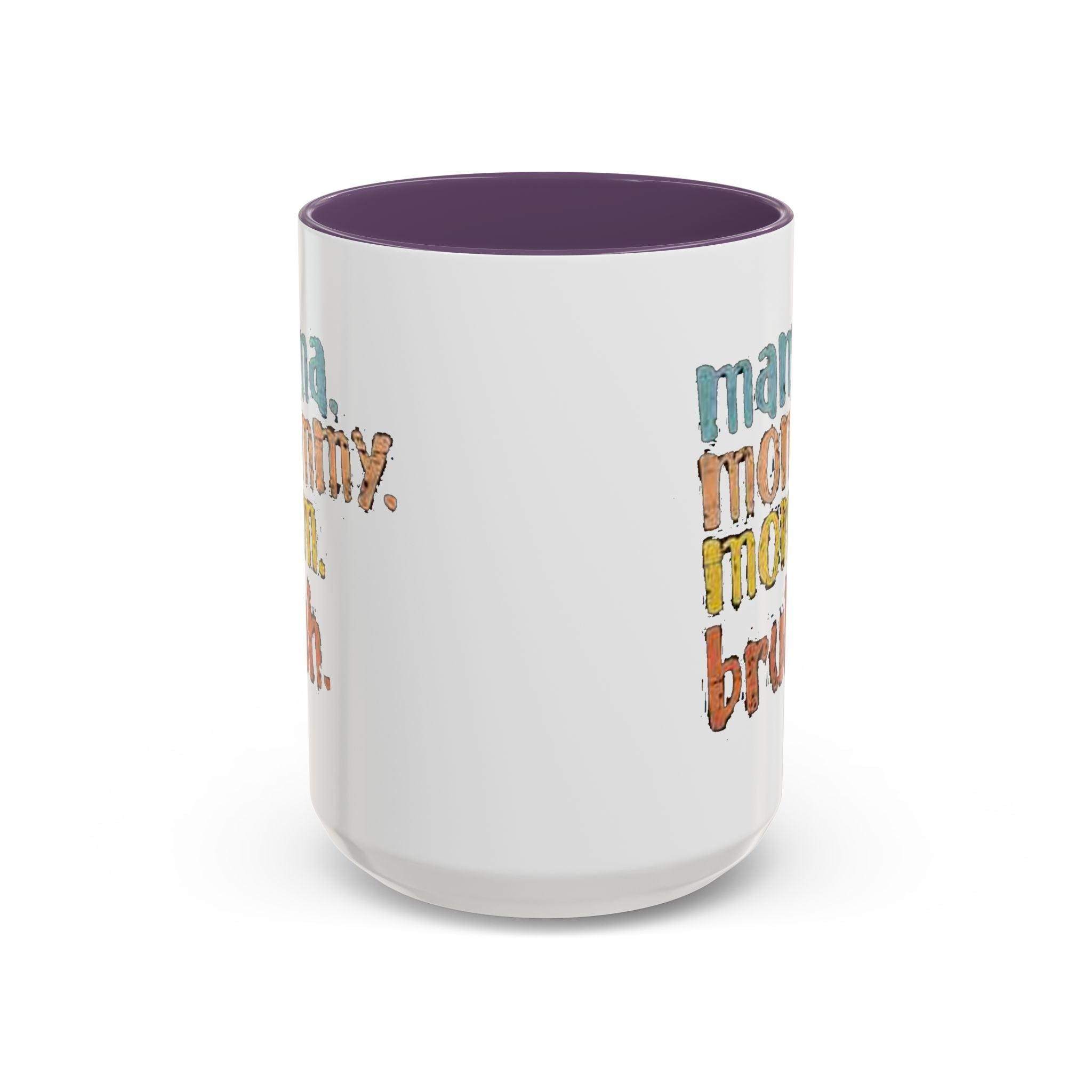 Mama Mommy Mom Bruh Coffee Mug – Funny Multicolor Mom Gift (11/15oz Accent Mug) - 314 Originals