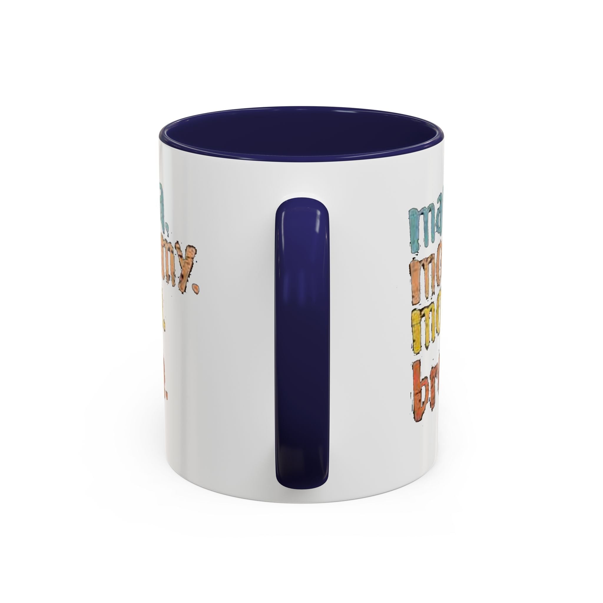 Mama Mommy Mom Bruh Coffee Mug – Funny Multicolor Mom Gift (11/15oz Accent Mug) - 314 Originals