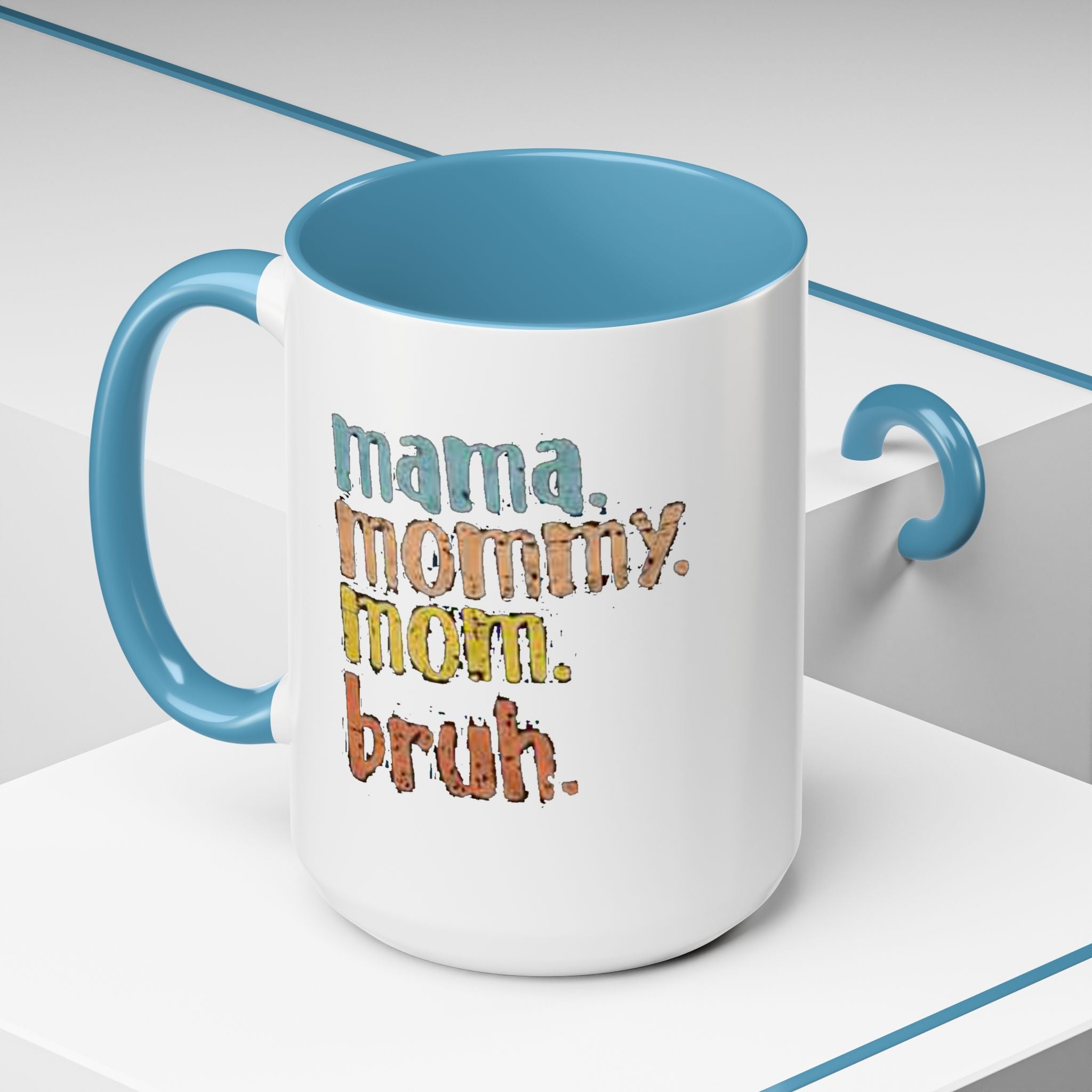 Mama Mommy Mom Bruh Coffee Mug – Funny Multicolor Mom Gift (11/15oz Accent Mug) - 314 Originals