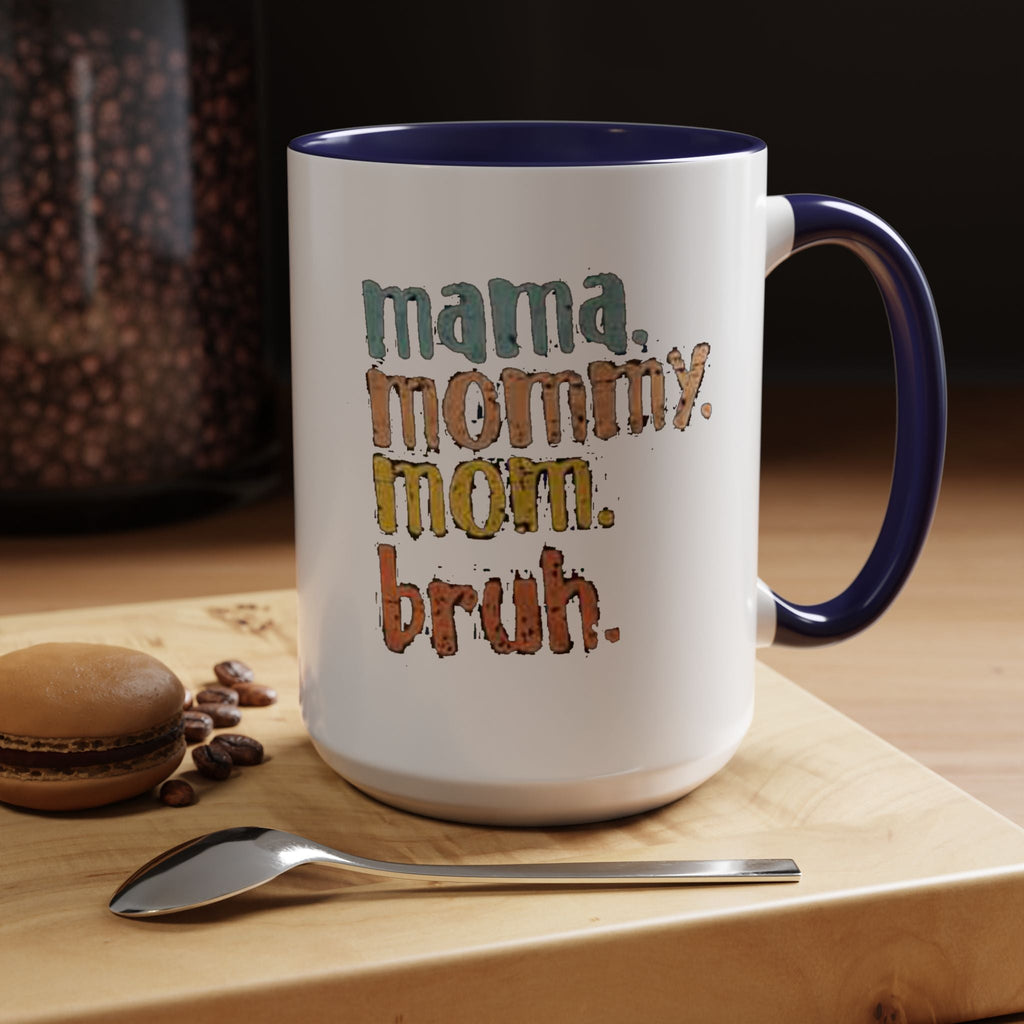 Mama Mommy Mom Bruh Coffee Mug – Funny Multicolor Mom Gift (11/15oz Accent Mug) - 314 Originals