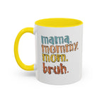 Mama Mommy Mom Bruh Coffee Mug – Funny Multicolor Mom Gift (11/15oz Accent Mug) - 314 Originals