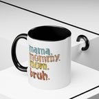 Mama Mommy Mom Bruh Coffee Mug – Funny Multicolor Mom Gift (11/15oz Accent Mug) - 314 Originals