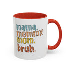 Mama Mommy Mom Bruh Coffee Mug – Funny Multicolor Mom Gift (11/15oz Accent Mug) - 314 Originals