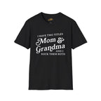 Mom & Grandma T-Shirt - "I Have Two Titles Mom & Grandma and I Rock Them Both" (Mothers Day, Family Gift) - 314 Originals