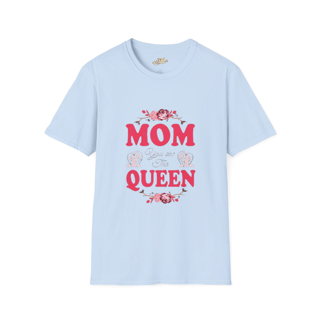 Mom You Are The Queen T‑Shirt — Floral Mother's Day Gift - 314 Originals