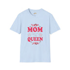 Mom You Are The Queen T‑Shirt — Floral Mother's Day Gift - 314 Originals