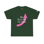 "My Eyes Are Up Here" Graphic Tee - 314 Originals