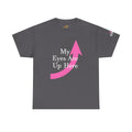 "My Eyes Are Up Here" Graphic Tee - 314 Originals