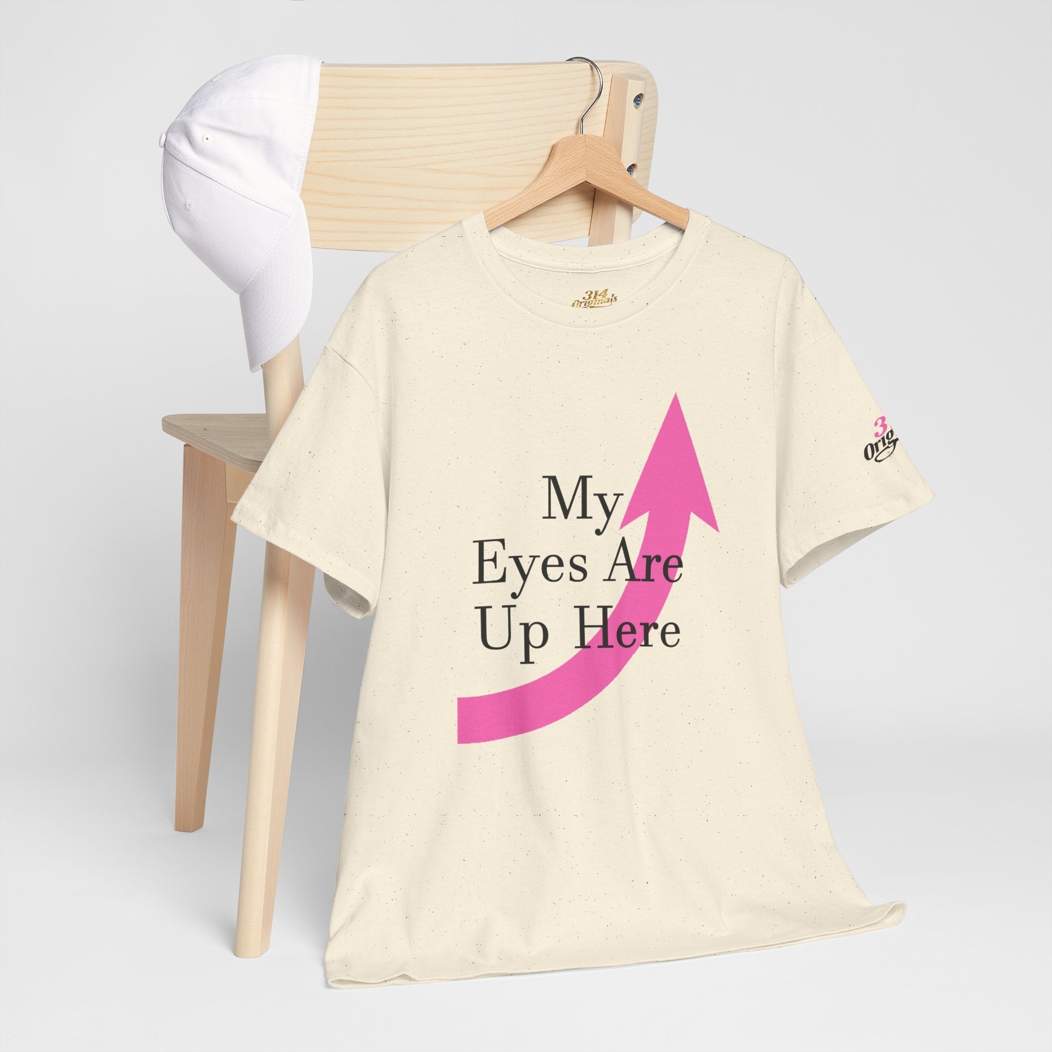"My Eyes Are Up Here" Graphic Tee - 314 Originals