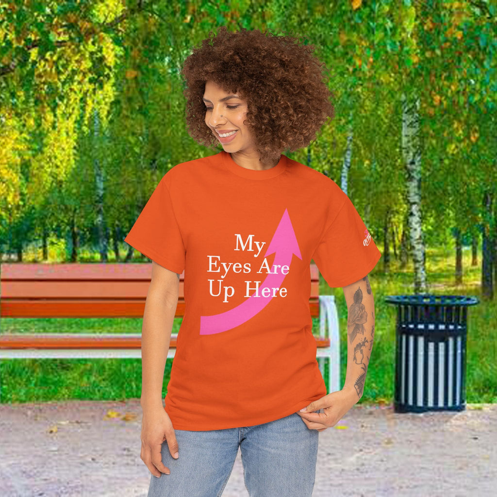 "My Eyes Are Up Here" Graphic Tee - 314 Originals