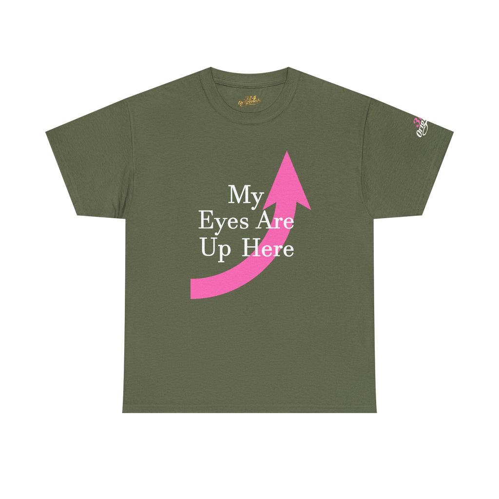 "My Eyes Are Up Here" Graphic Tee - 314 Originals