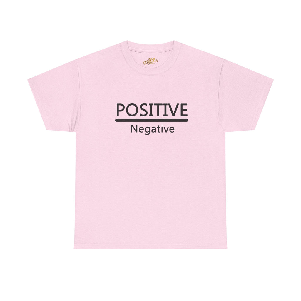 Positive Over Negative T-Shirt — Motivational Graphic Tee - 314 Originals