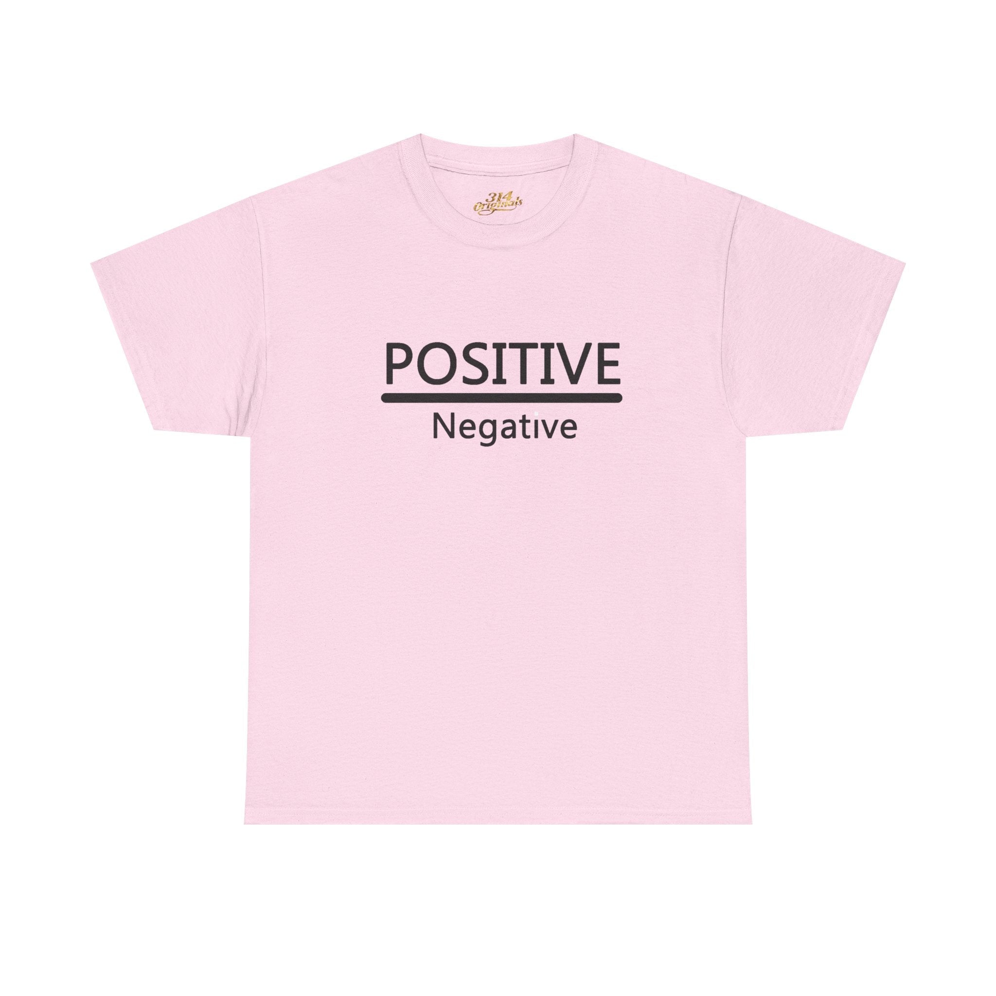 Positive Over Negative T-Shirt — Motivational Graphic Tee - 314 Originals