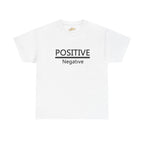 Positive Over Negative T-Shirt — Motivational Graphic Tee - 314 Originals