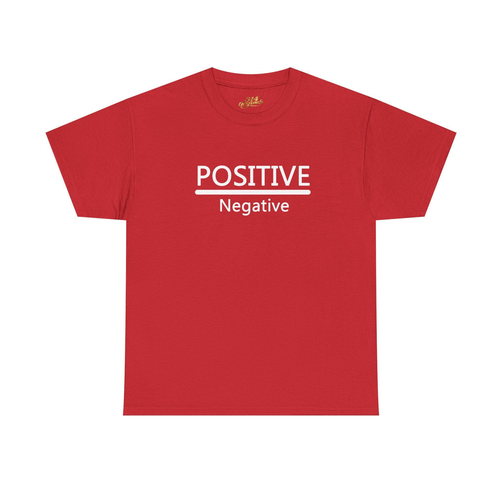 Positive Over Negative T-Shirt — Motivational Graphic Tee - 314 Originals