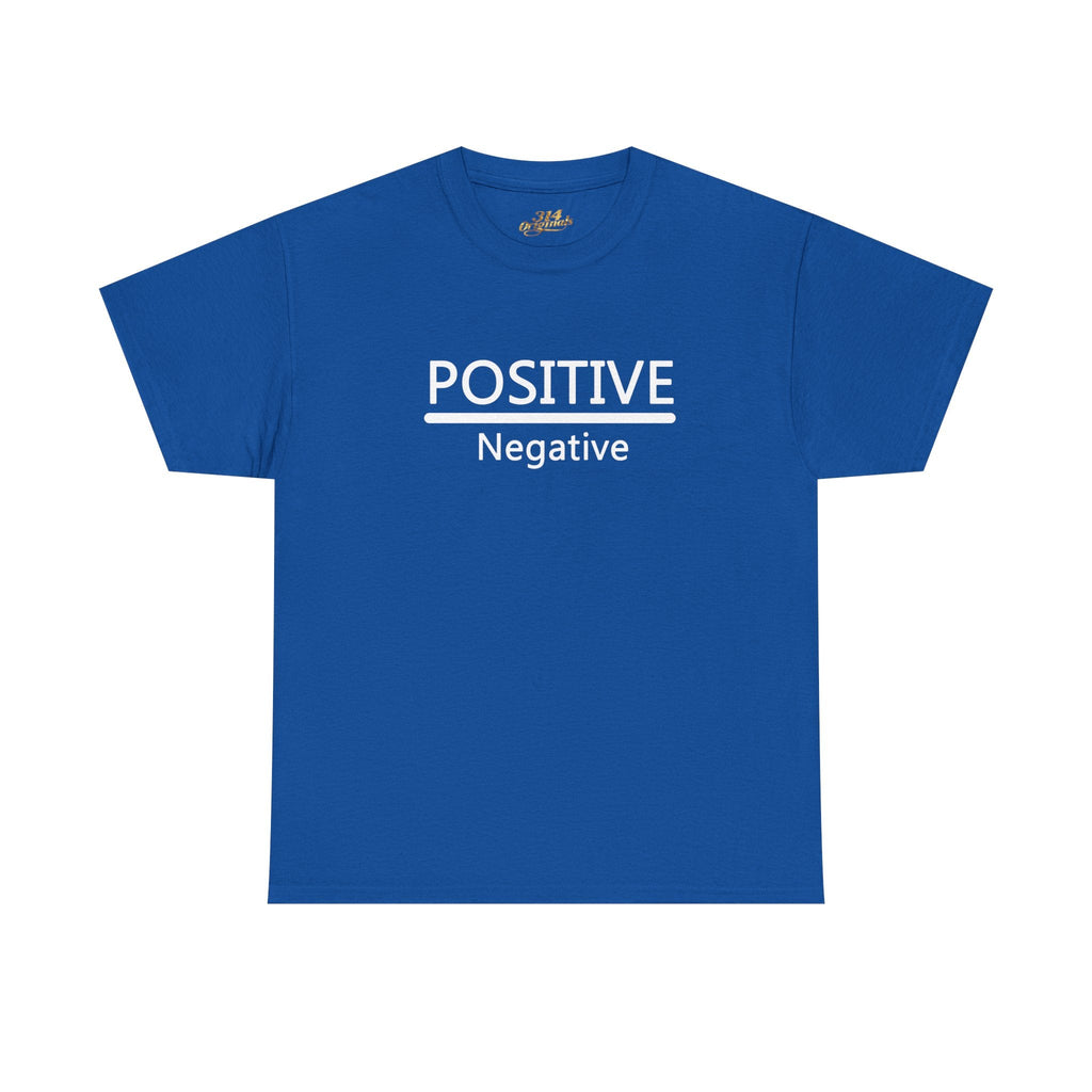 Positive Over Negative T-Shirt — Motivational Graphic Tee - 314 Originals