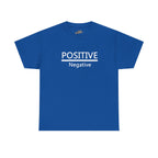 Positive Over Negative T-Shirt — Motivational Graphic Tee - 314 Originals