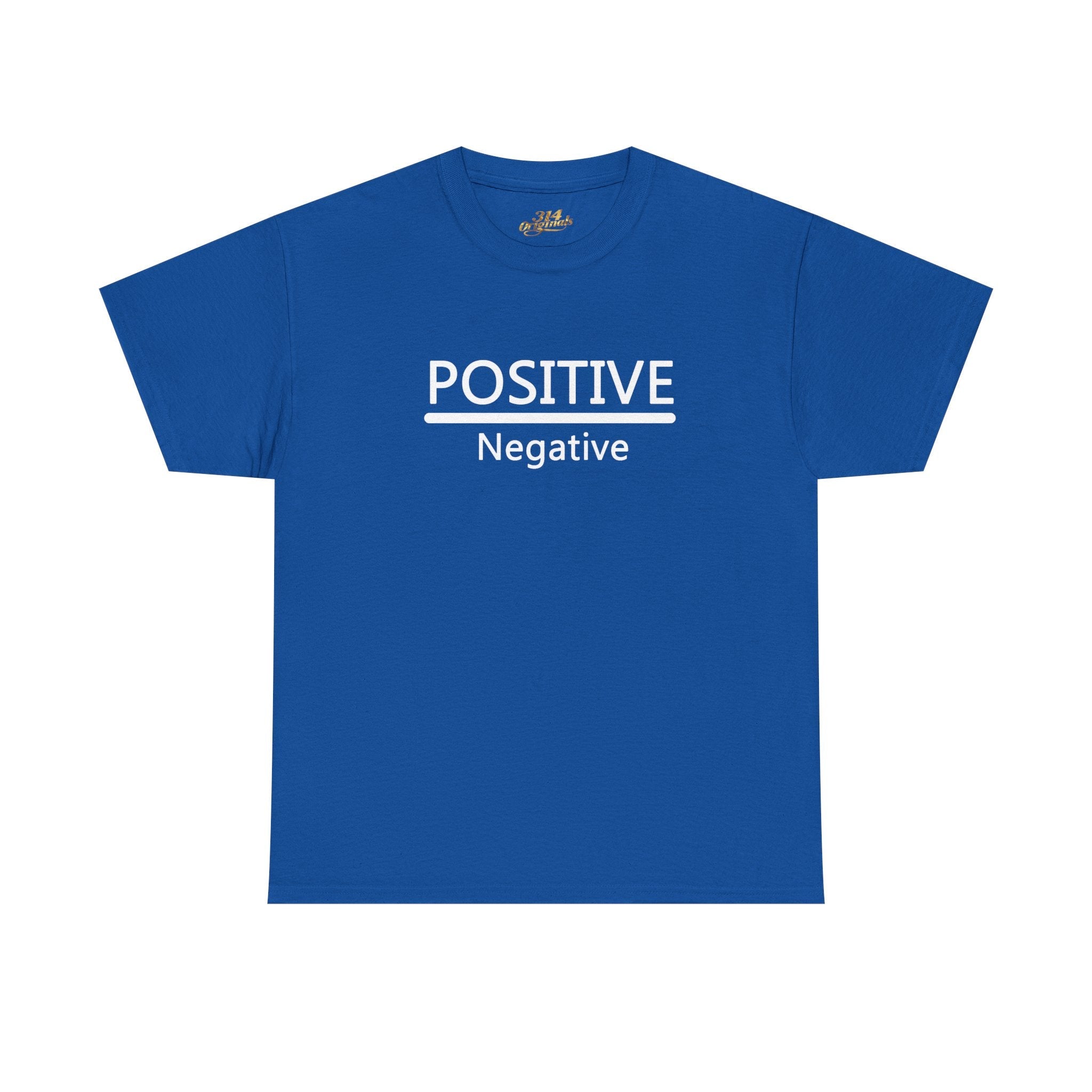 Positive Over Negative T-Shirt — Motivational Graphic Tee - 314 Originals