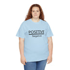 Positive Over Negative T-Shirt — Motivational Graphic Tee - 314 Originals