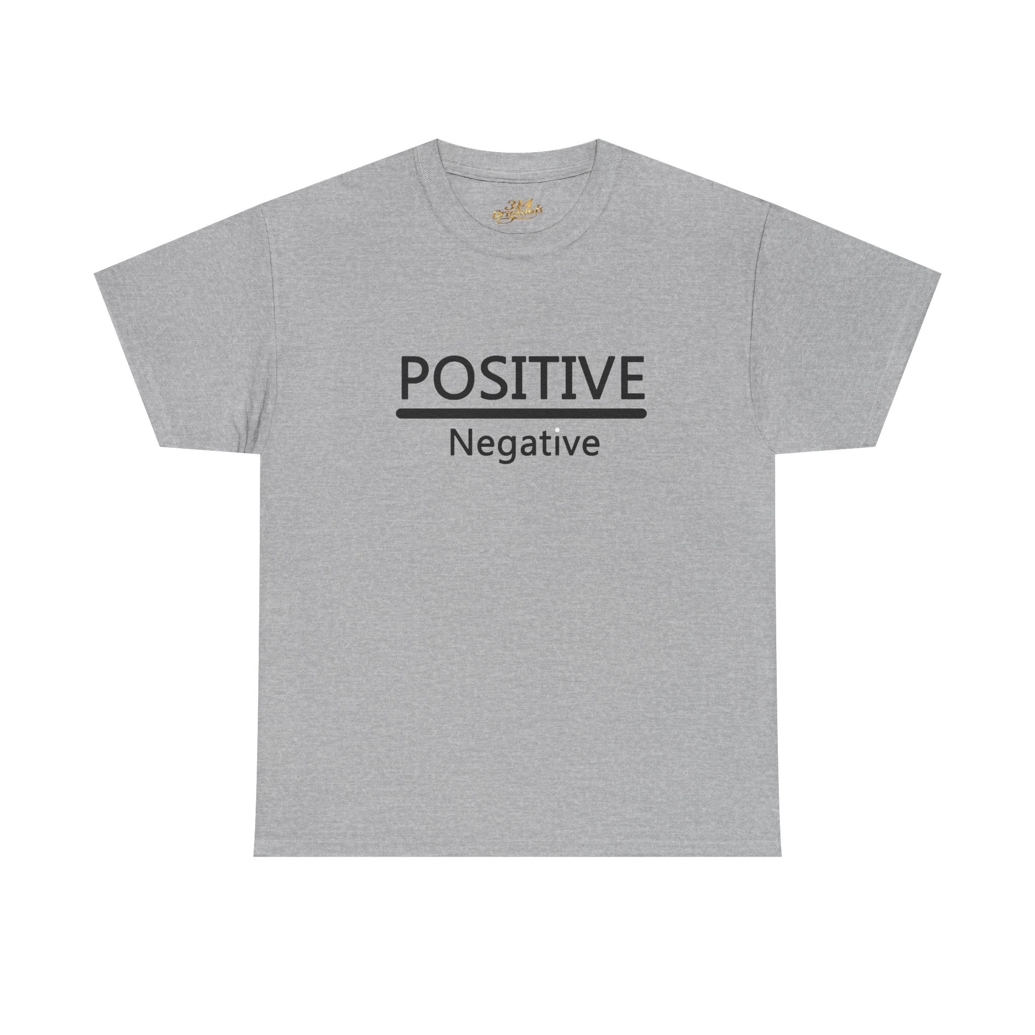 Positive Over Negative T-Shirt — Motivational Graphic Tee - 314 Originals