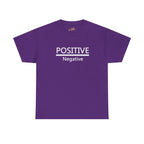 Positive Over Negative T-Shirt — Motivational Graphic Tee - 314 Originals