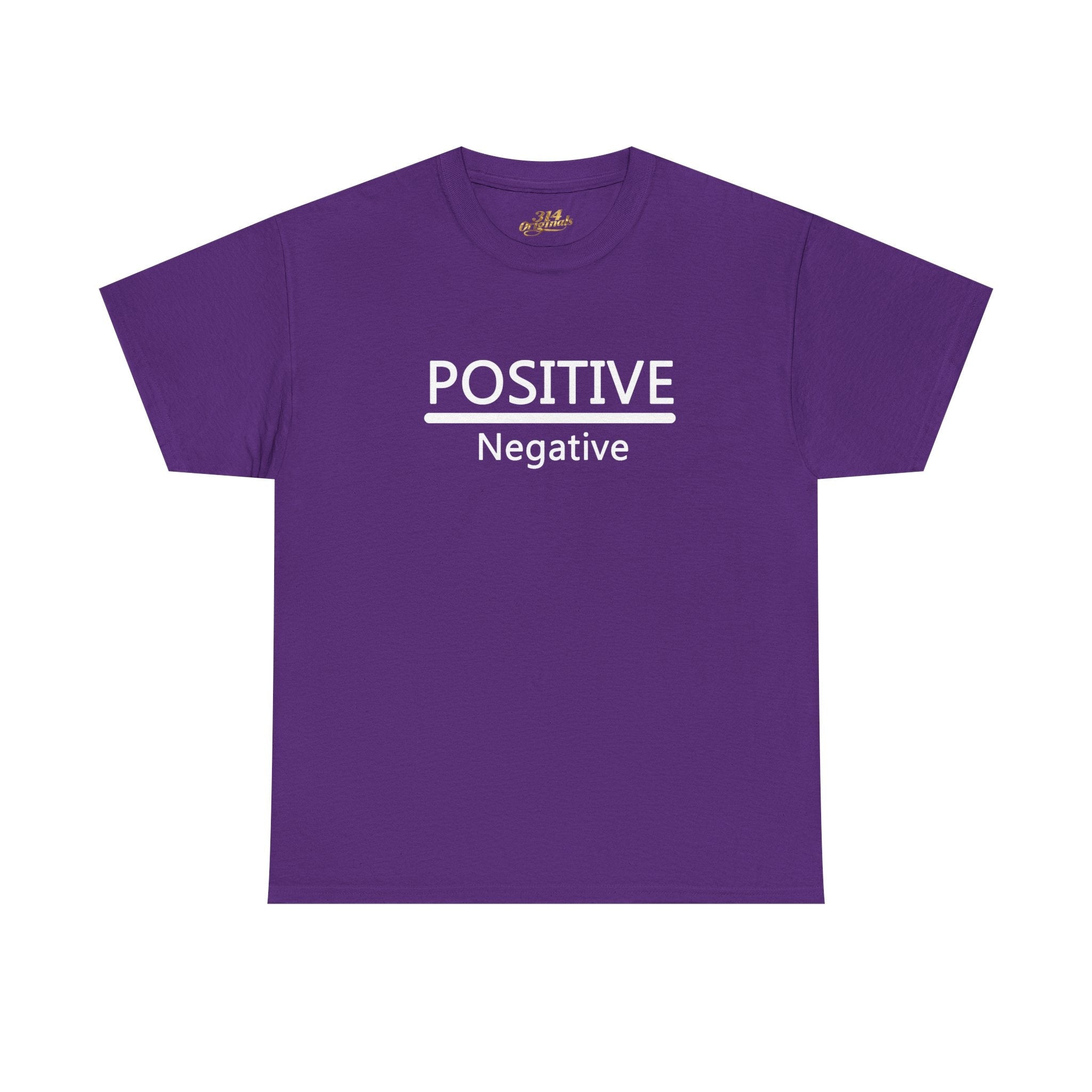 Positive Over Negative T-Shirt — Motivational Graphic Tee - 314 Originals