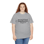Positive Over Negative T-Shirt — Motivational Graphic Tee - 314 Originals