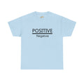 Positive Over Negative T-Shirt — Motivational Graphic Tee - 314 Originals