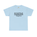 Positive Over Negative T-Shirt — Motivational Graphic Tee - 314 Originals