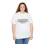 Positive Over Negative T-Shirt — Motivational Graphic Tee - 314 Originals