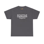 Positive Over Negative T-Shirt — Motivational Graphic Tee - 314 Originals