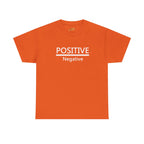 Positive Over Negative T-Shirt — Motivational Graphic Tee - 314 Originals