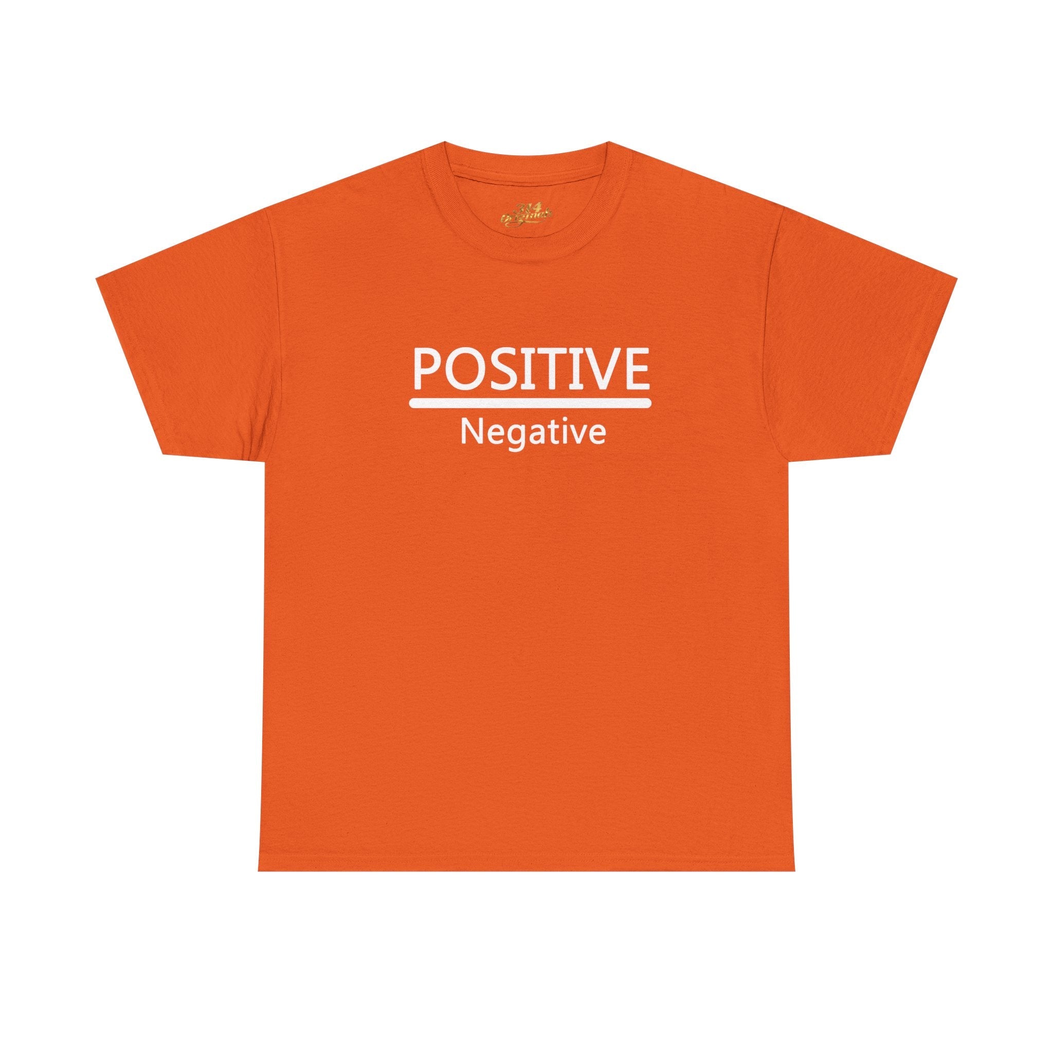 Positive Over Negative T-Shirt — Motivational Graphic Tee - 314 Originals