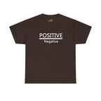 Positive Over Negative T-Shirt — Motivational Graphic Tee - 314 Originals