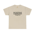 Positive Over Negative T-Shirt — Motivational Graphic Tee - 314 Originals