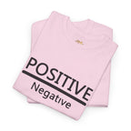 Positive Over Negative T-Shirt — Motivational Graphic Tee - 314 Originals