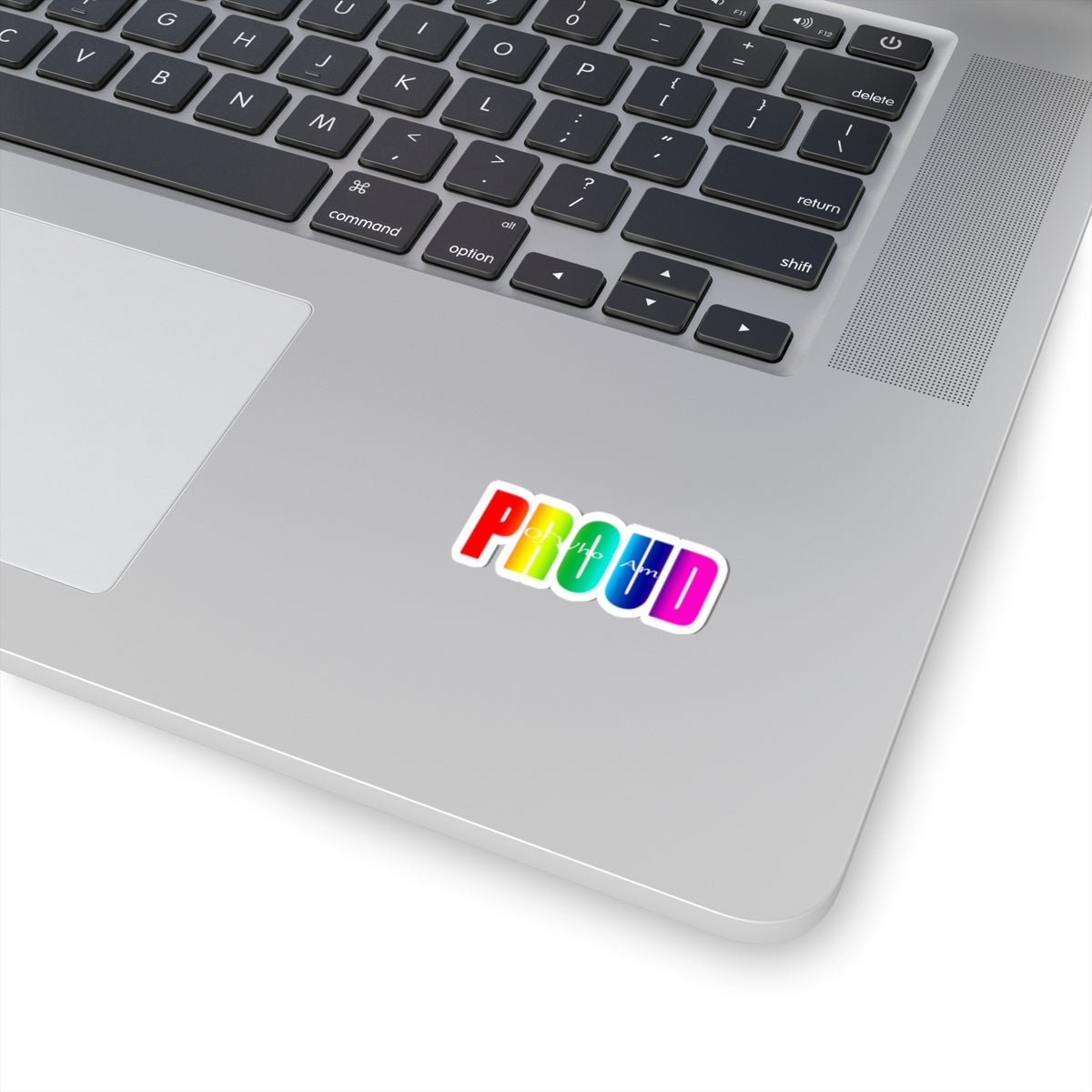 Proud Rainbow Kiss-Cut Sticker — "Proud of Who I Am" LGBTQ+ Pride Decal - 314 Originals