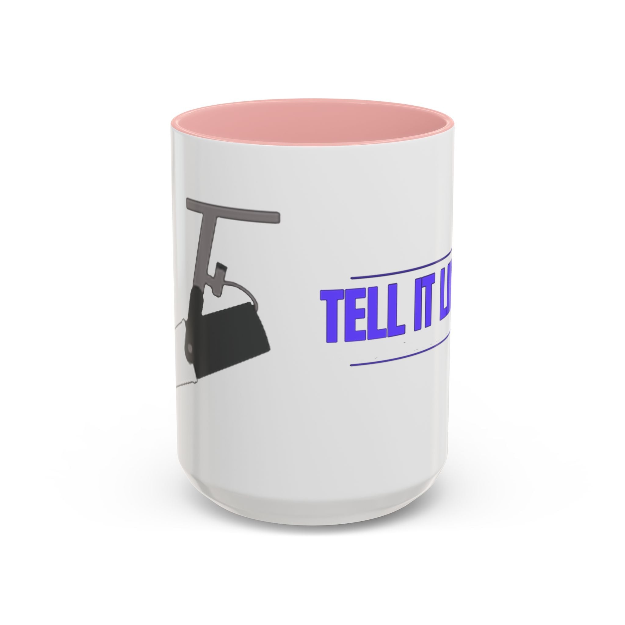 Tell It Like It Is Accent Coffee Mug – Bold Statement Morning Mug (11/15oz) - 314 Originals