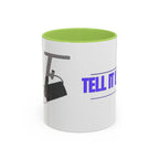 Tell It Like It Is Accent Coffee Mug – Bold Statement Morning Mug (11/15oz) - 314 Originals