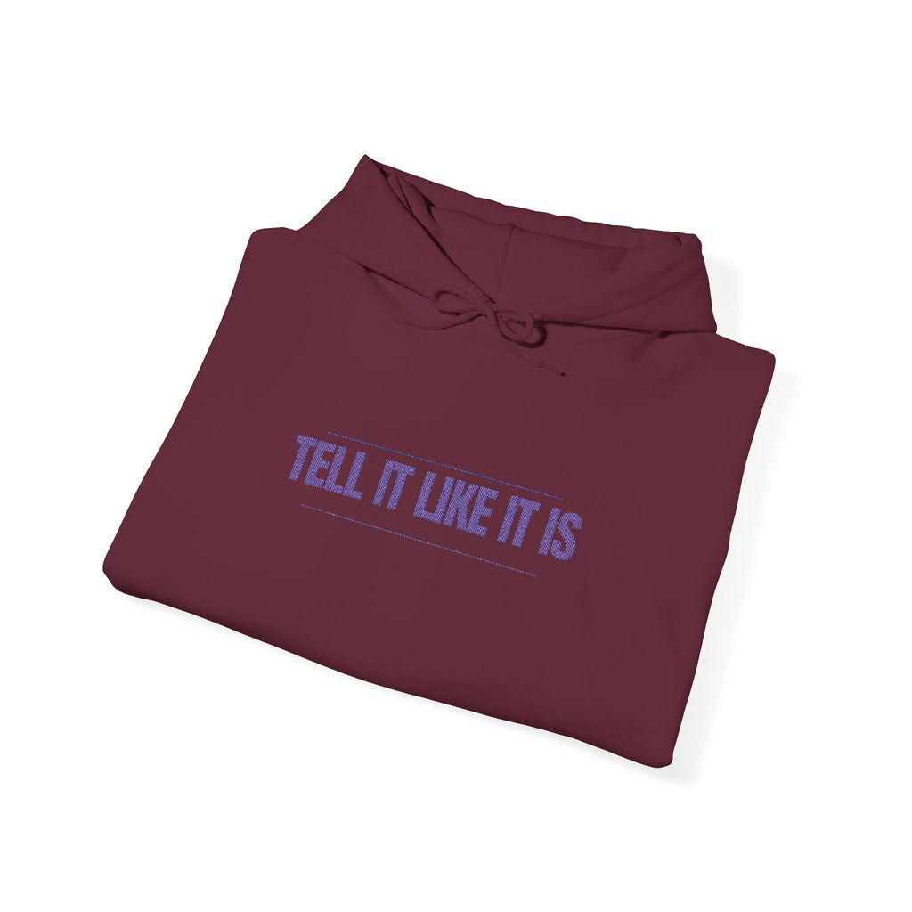 Tell It Like It Is Hoodie — Bold Statement Pullover for Honest, Confident Style - 314 Originals
